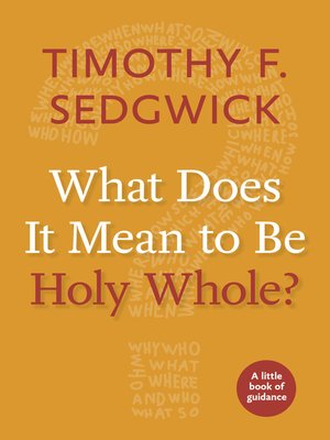cover image of What Does It Mean to Be Holy Whole?